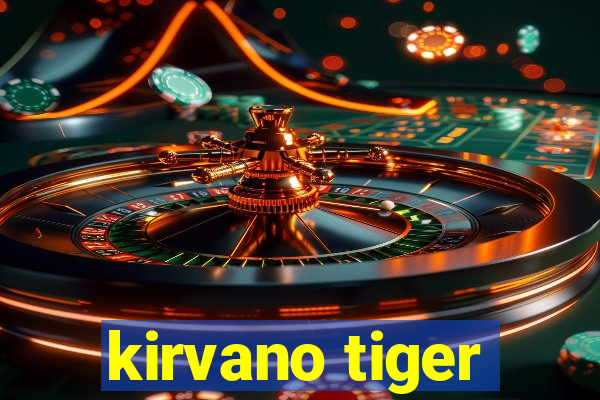 kirvano tiger